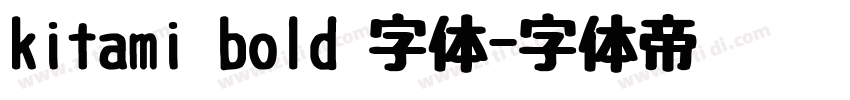 kitami bold 字体字体转换